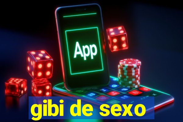 gibi de sexo